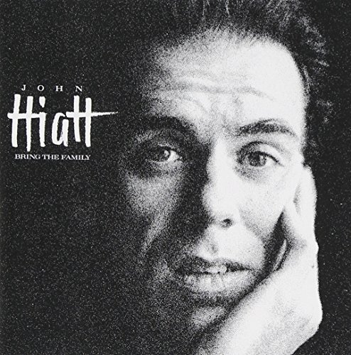 John Hiatt/Bring The Family