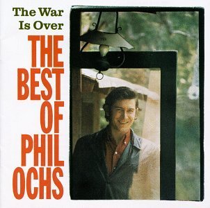 Phil Ochs/War Is Over-Best Of