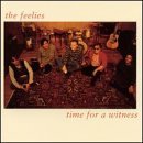 FEELIES/TIME FOR A WITNESS