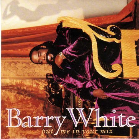 Barry White Put Me In Your Mix 