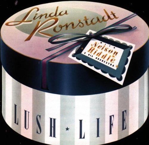 RONSTADT,LINDA/LUSH LIFE