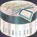 RONSTADT,LINDA/LUSH LIFE