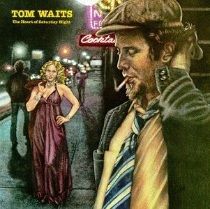 WAITS,TOM/HEART OF SATURDAY NIGHT
