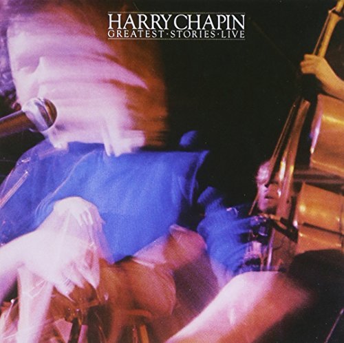 Harry Chapin/Greatest Stories Live