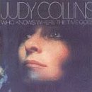 COLLINS,JUDY/WHO KNOWS WHERE THE TIME GOES