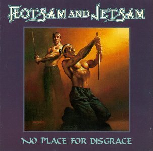 FLOTSAM & JETSAM/NO PLACE FOR DISCRACE