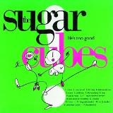 Sugarcubes Life's Too Good 