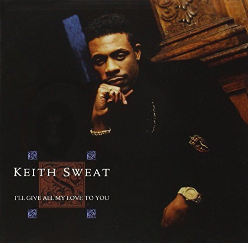 Keith Sweat/I'Ll Give All My Love To You