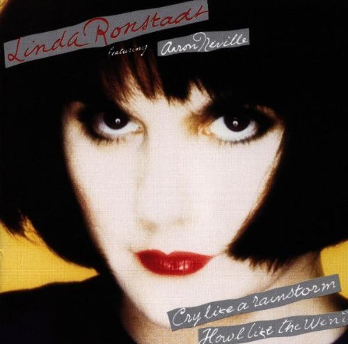 RONSTADT,LINDA/CRY LIKE A RAINSTORM-HOWL LIKE