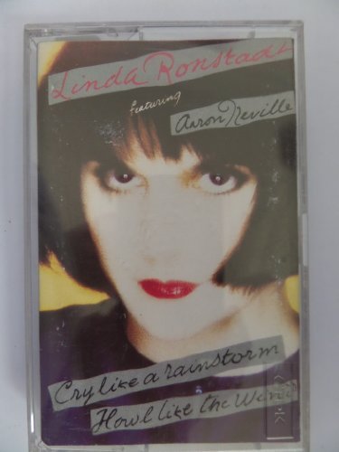 RONSTADT,LINDA/CRY LIKE A RAINSTORM-HOWL LIKE