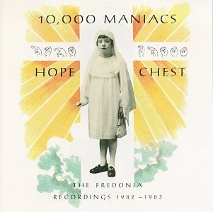 10000 MANIACS/HOPE CHEST-FREDONIA RECORDINGS