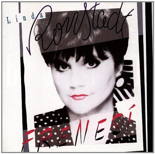 Linda Ronstadt/Frenesi