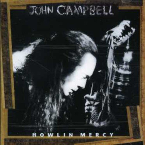 John Campbell/HOWLIN' MERCY@Howlin' Mercy