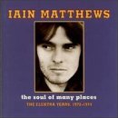 Iain Matthews/Soul Of Many Places-Elektra Ye