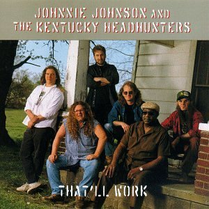 JOHNSON,JOHNNIE & KENTUCKY HEA/THAT'LL WORK