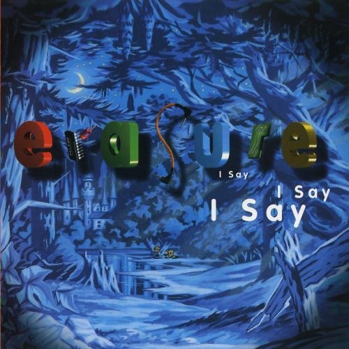 Erasure/I Say I Say I Say@Cd-R