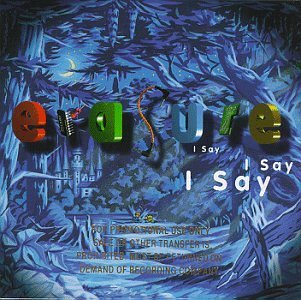 ERASURE/I SAY I SAY I SAY