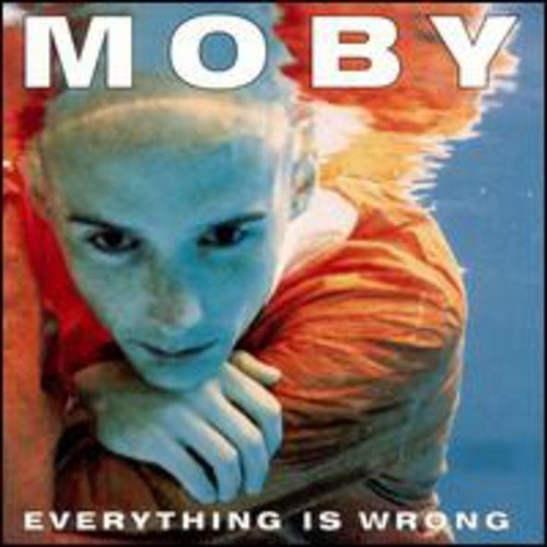 Moby/Everything Is Wrong