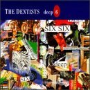 DENTISTS/DEEP SIX