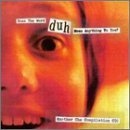 Does The Word 'Duh' Mean An/Does The Word 'Duh' Mean Anyth@Magic Hour/Bardo Pond/Bardots@Slipstream/Disco Inferno/Dart