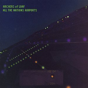 Archers Of Loaf/All The Nations Airports
