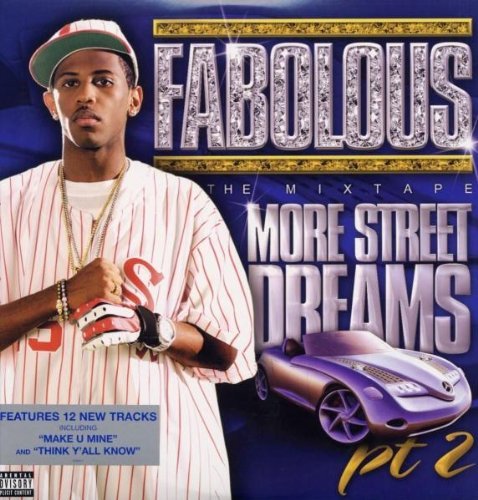 FABOLOUS/MORE STREET DREAMS PT. 2- MIX