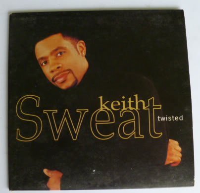 Keith Sweat/Twisted (X6)