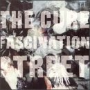Cure/Fascination Street