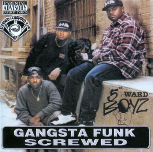 5th Ward Boyz/Gangsta Funk-Chopped & Screwed@Explicit Version@Screwed Version