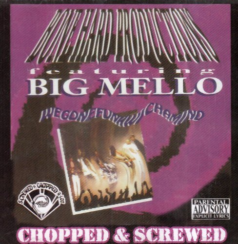 Big Mello/Wegonefunkwichamind-Chopped &@Explicit Version@Screwed Version