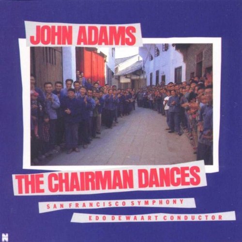 ADAMS,J./CHAIRMAN DANCES/2 FANFARES ETC