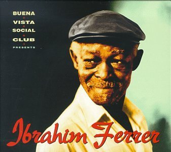 Ibrahim Ferrer/Buena Vista Social Club Presen