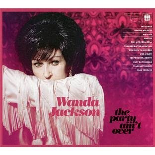 Wanda Jackson Party Ain't Over 