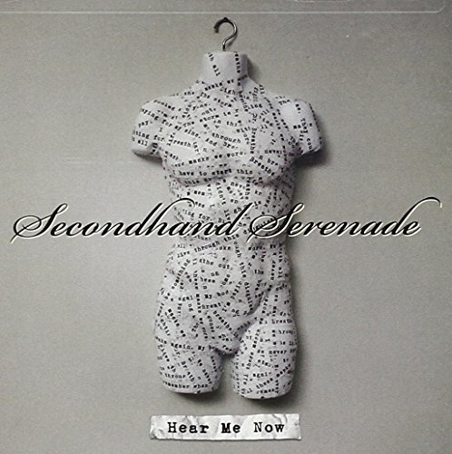SECONDHAND SERENADE/HEAR ME NOW