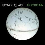 Kronos Quartet Floodplain 