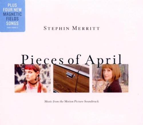 Pieces Of April/Soundtrack@Feat. Stephin Merritt