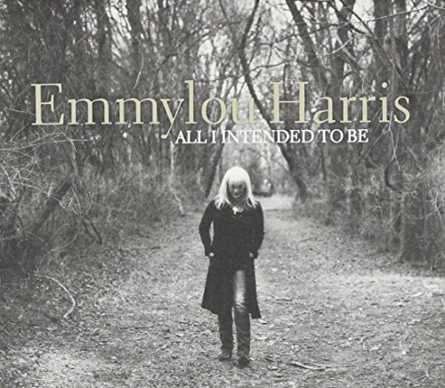 Emmylou Harris/All I Intended To Be