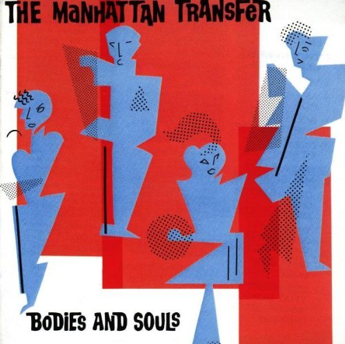 MANHATTAN TRANSFER/BODIES & SOULS