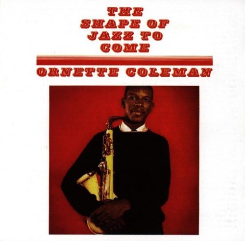Ornette Coleman/Shape Of Jazz To Come