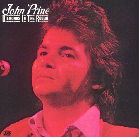 John Prine/Diamonds In The Rough@Diamonds In The Rough