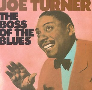 Joe Turner/Boss Of The Blues