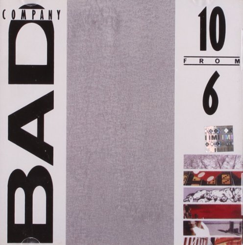 BAD COMPANY/10 FROM 6