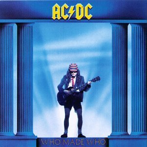 AC/DC/WHO MADE WHO