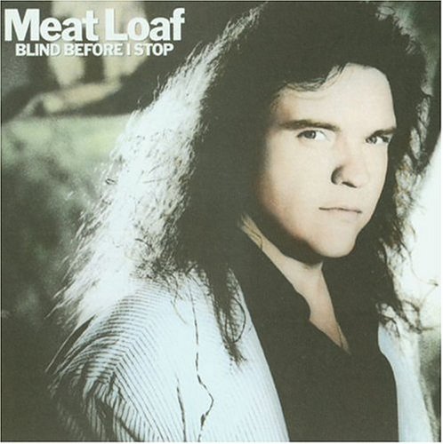 MEAT LOAF/BLIND BEFORE I STOP