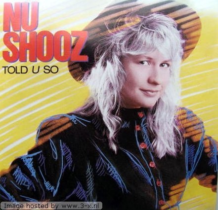 Nu Shooz/Told U So