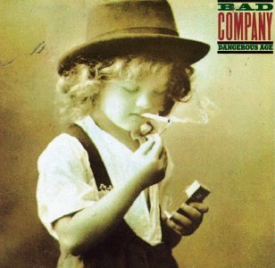 BAD COMPANY/DANGEROUS AGE