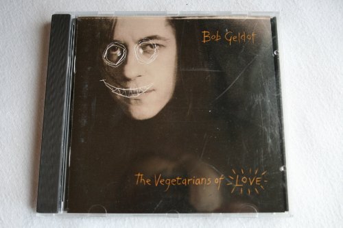 Bob Geldof/Vegetarians Of Love