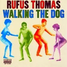 Rufus Thomas/Walking The Dog