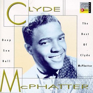 Clyde McPhatter/Deep Sea Ball-Best Of
