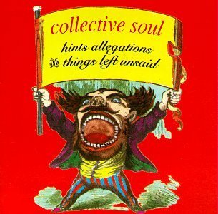 COLLECTIVE SOUL/HINTS ALLEGATIONS & THINGS LEF